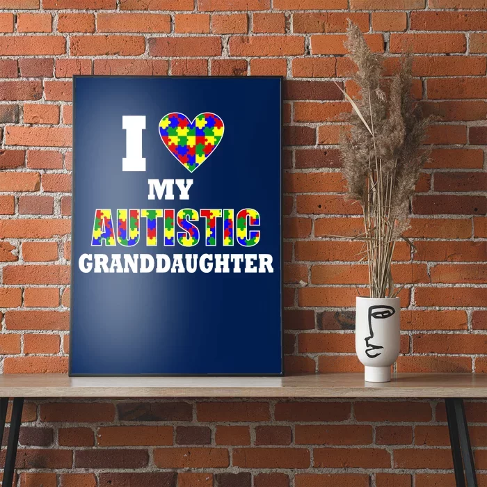 I Love My Autistic Granddaughter Autism Poster