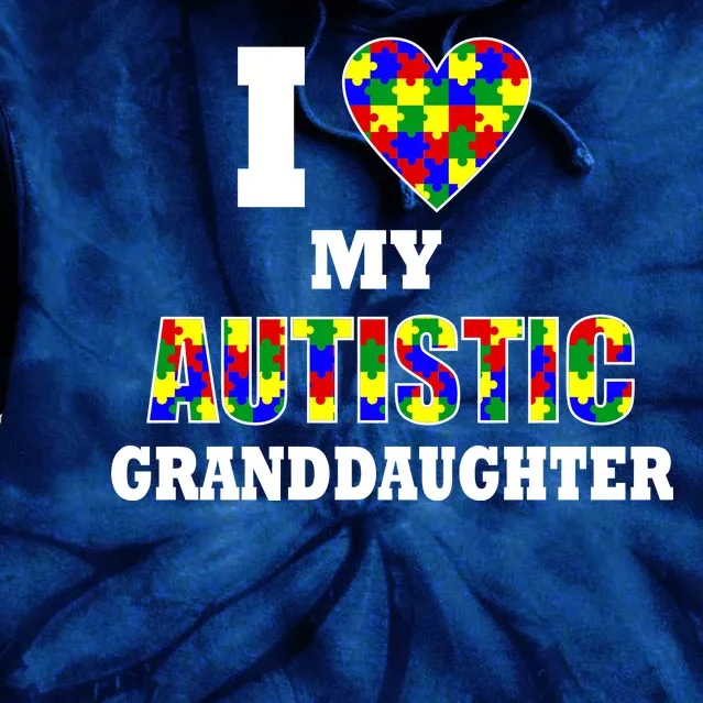 I Love My Autistic Granddaughter Autism Tie Dye Hoodie