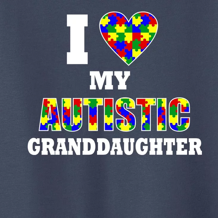 I Love My Autistic Granddaughter Autism Toddler T-Shirt