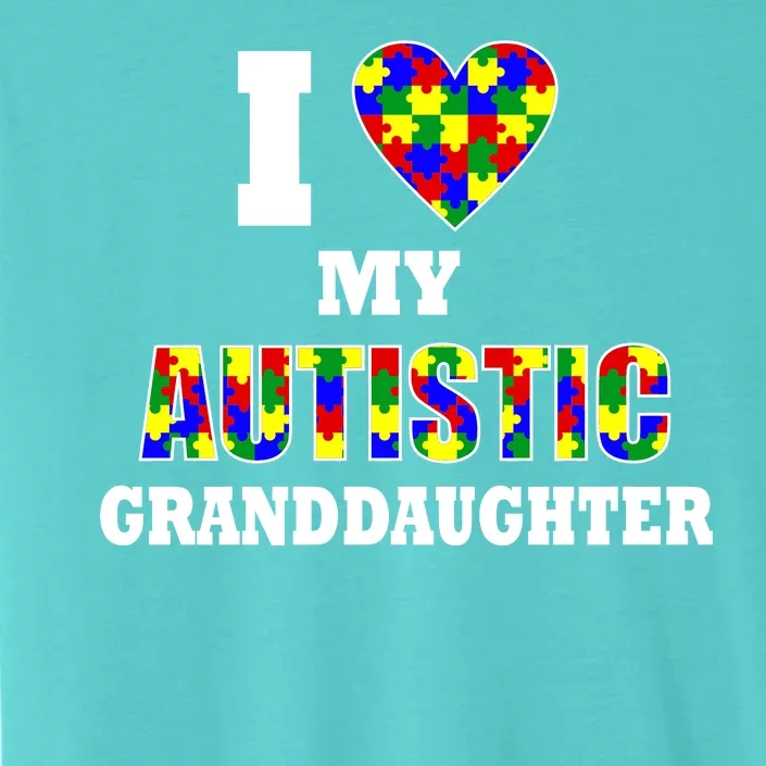 I Love My Autistic Granddaughter Autism ChromaSoft Performance T-Shirt