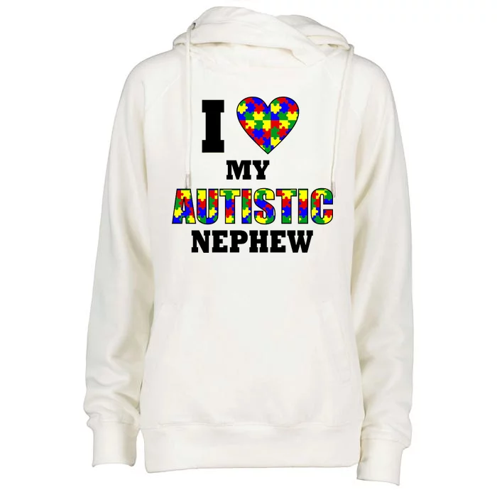 I Love My Autistic Nephew Autism Womens Funnel Neck Pullover Hood