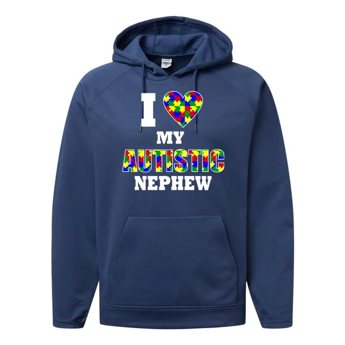 I Love My Autistic Nephew Autism Performance Fleece Hoodie