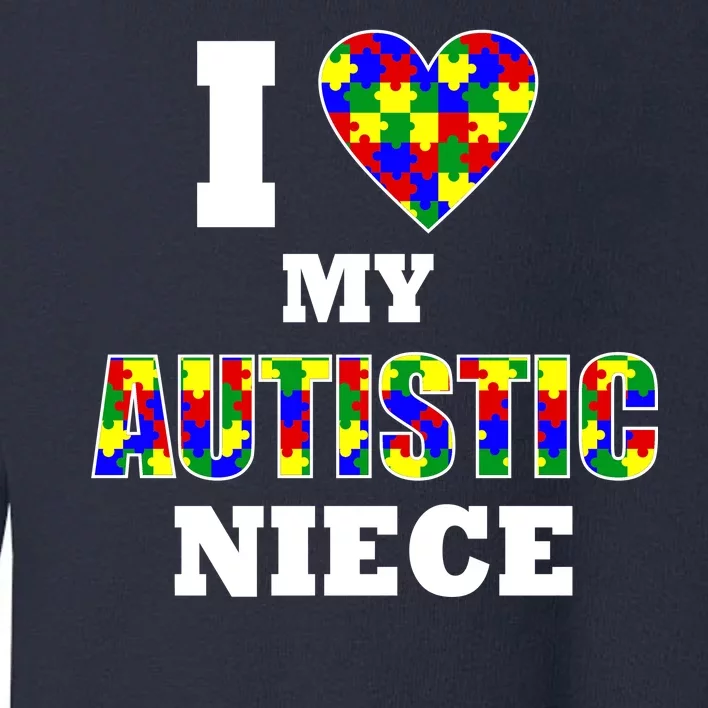 I Love My Autistic Niece Autism Toddler Sweatshirt