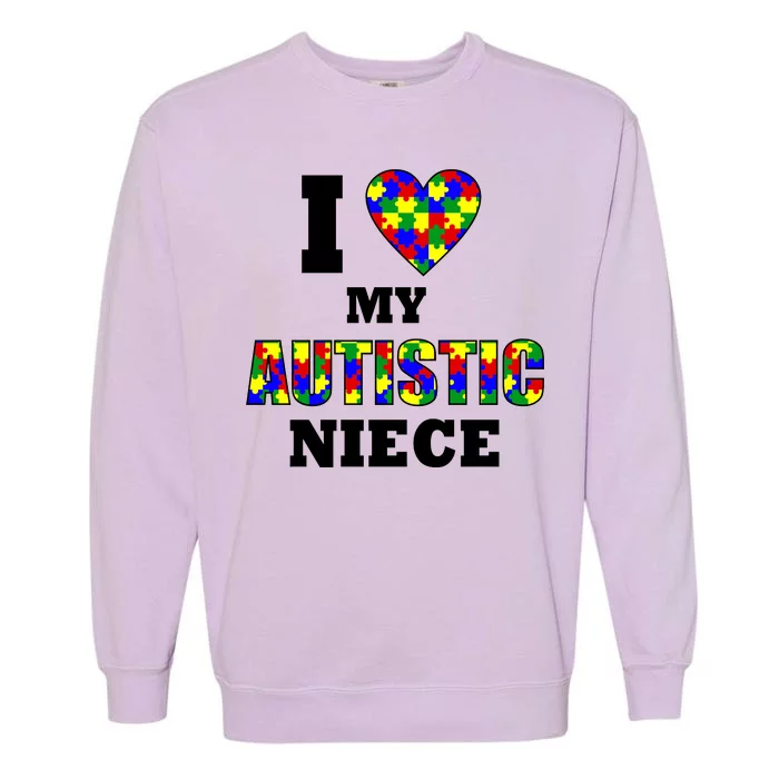 I Love My Autistic Niece Autism Garment-Dyed Sweatshirt