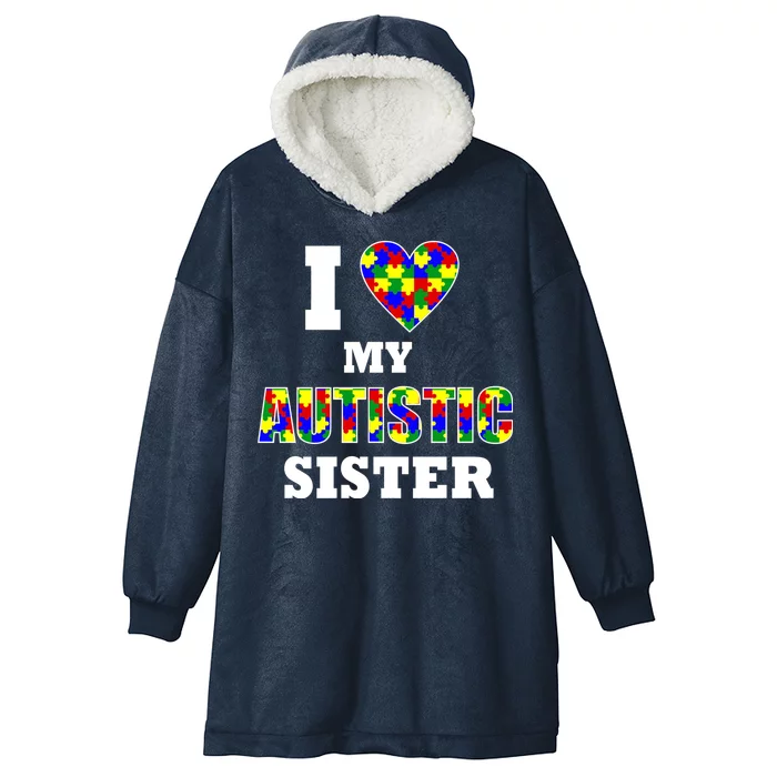 I Love My Autistic Sister Autism Hooded Wearable Blanket