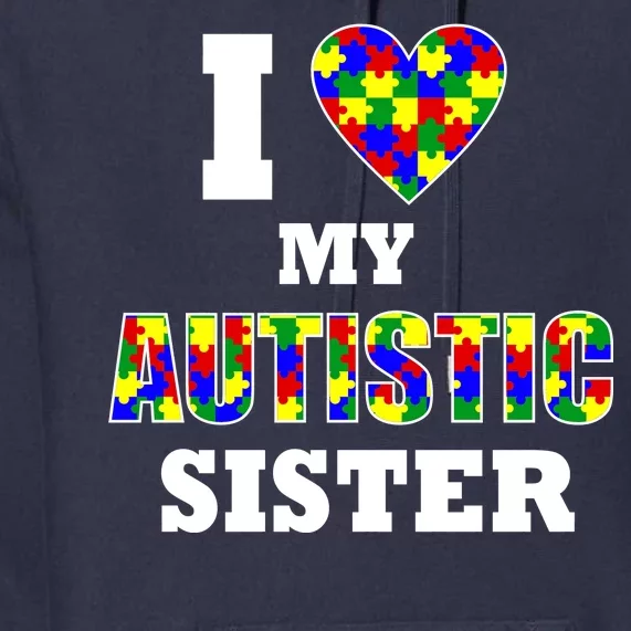 I Love My Autistic Sister Autism Premium Hoodie