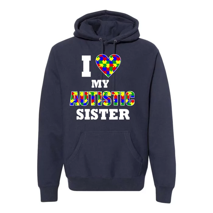 I Love My Autistic Sister Autism Premium Hoodie