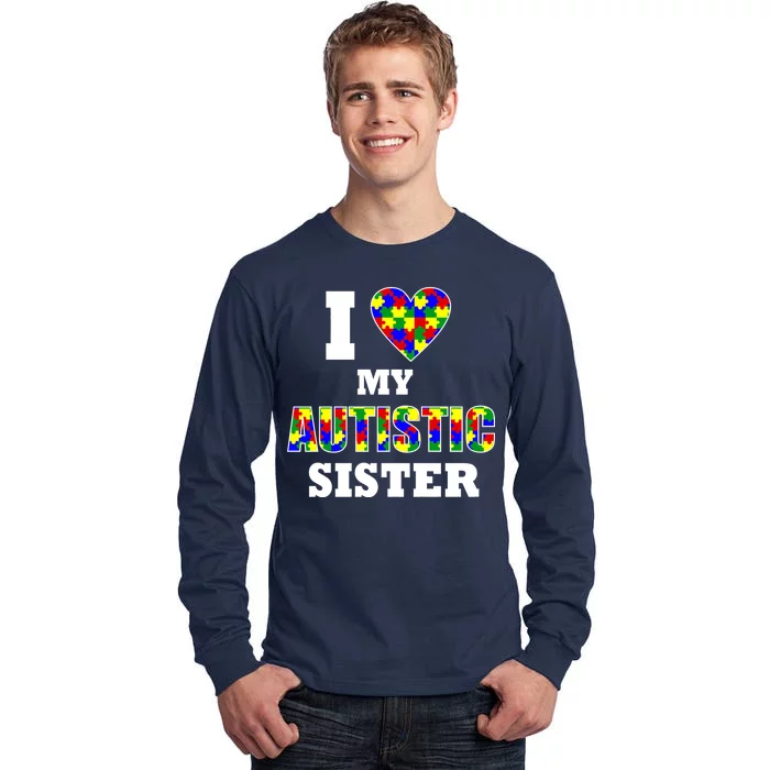 I Love My Autistic Sister Autism Tall Long Sleeve T-Shirt