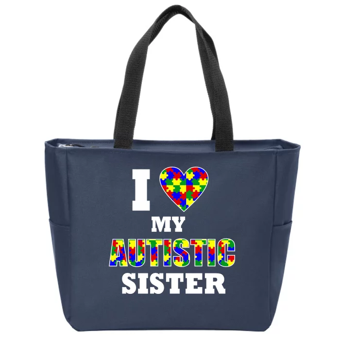 I Love My Autistic Sister Autism Zip Tote Bag