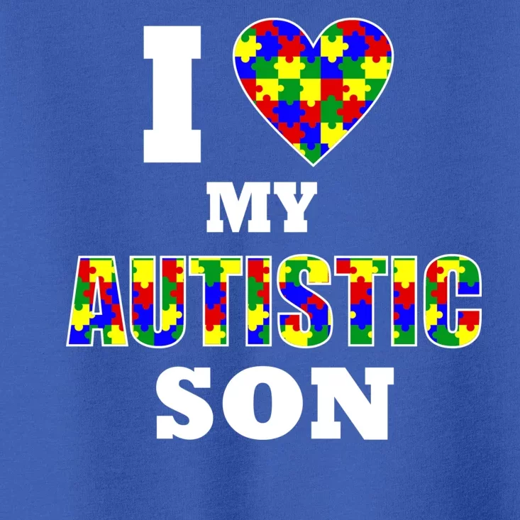 I Love My Autistic Son Autism Toddler T-Shirt