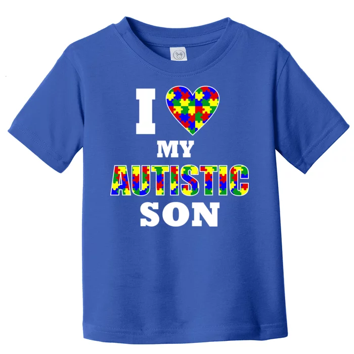 I Love My Autistic Son Autism Toddler T-Shirt