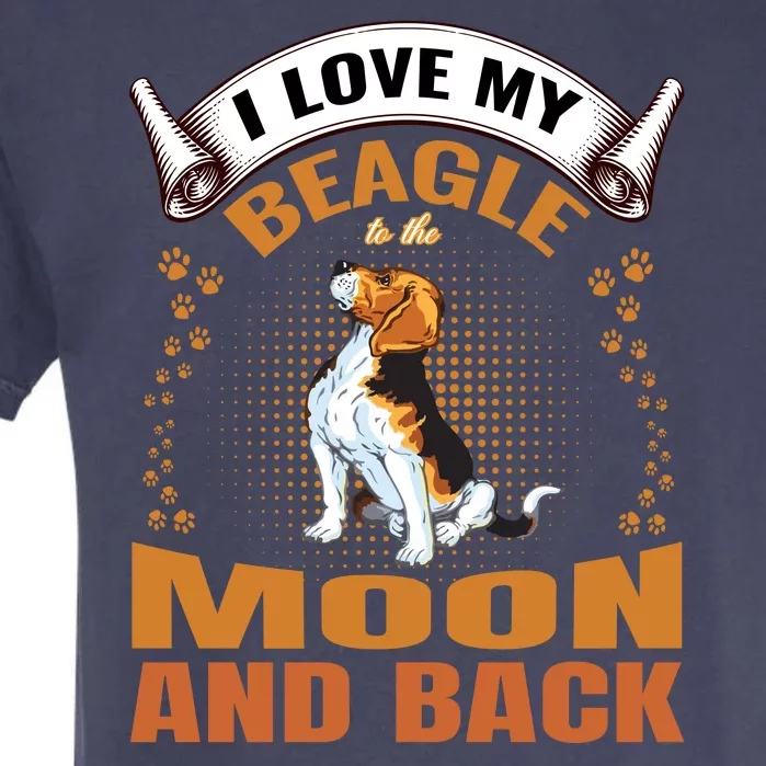 I Love My Beagle To The Moon and Back Garment-Dyed Heavyweight T-Shirt