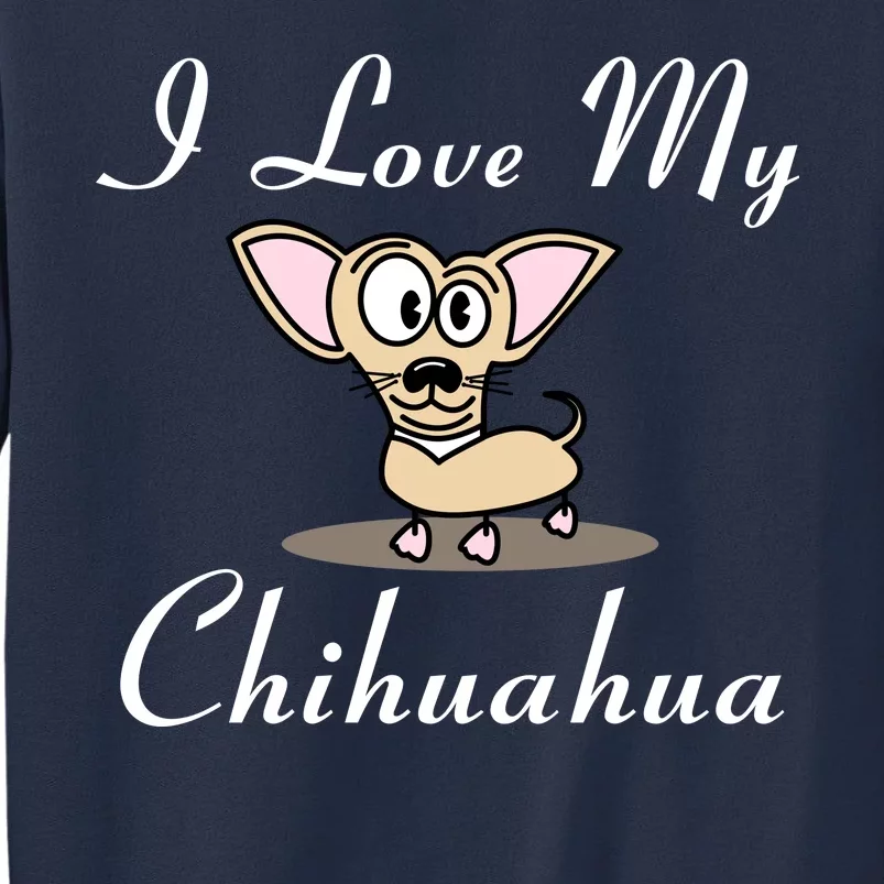 I Love My Chihuahua Sweatshirt