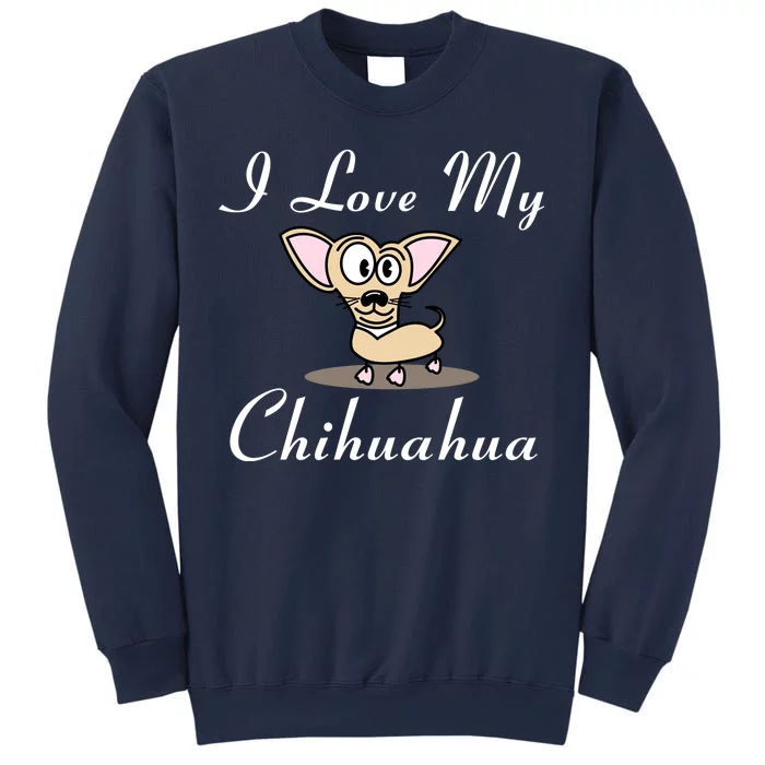 I Love My Chihuahua Sweatshirt