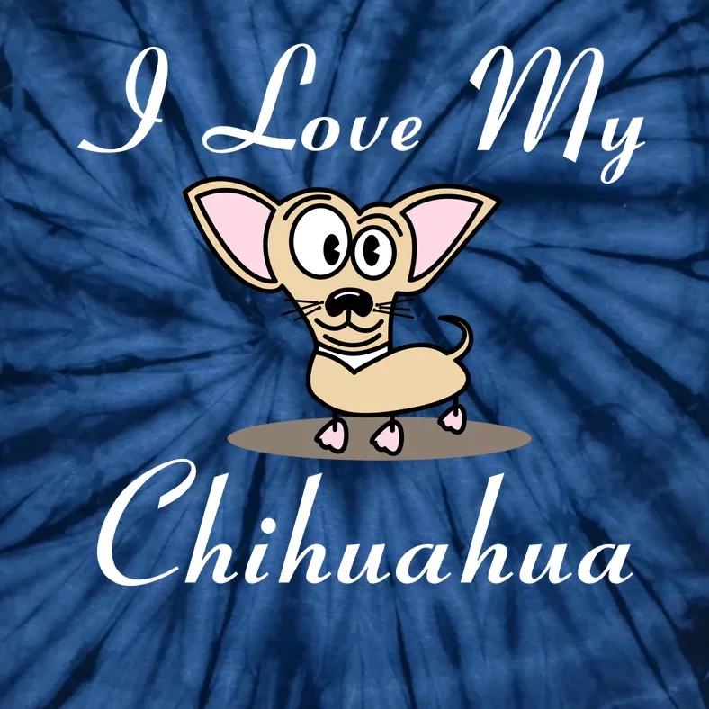 I Love My Chihuahua Tie-Dye T-Shirt