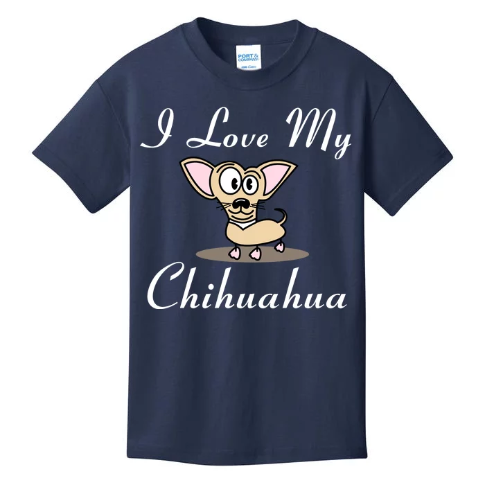 I Love My Chihuahua Kids T-Shirt