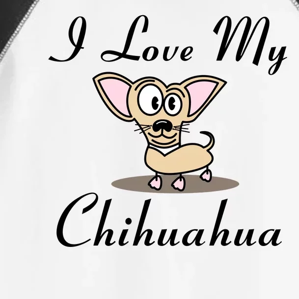 I Love My Chihuahua Toddler Fine Jersey T-Shirt