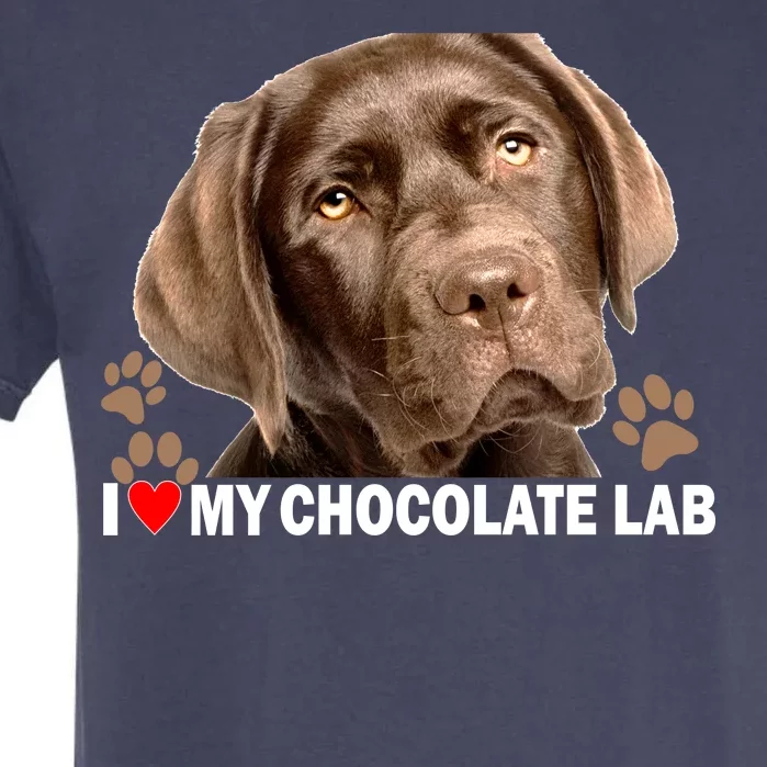 I Love My Chocolate Lab Garment-Dyed Heavyweight T-Shirt