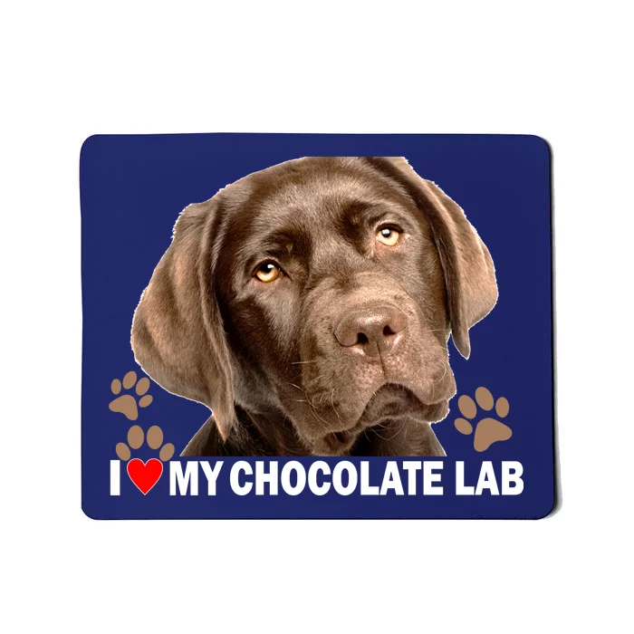 I Love My Chocolate Lab Mousepad