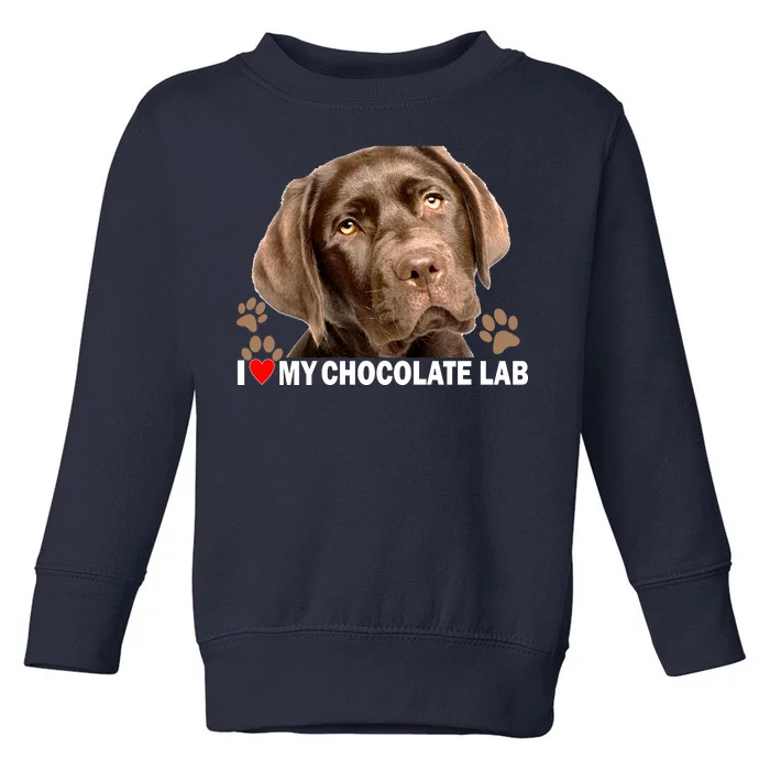 I Love My Chocolate Lab Toddler Sweatshirt