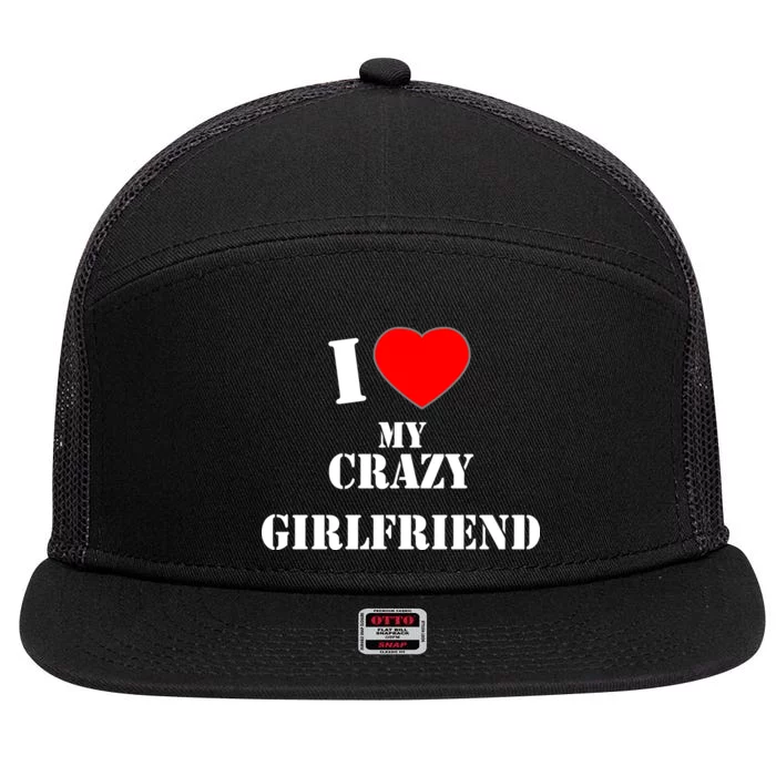 I Love My Crazy Girlfriend 7 Panel Mesh Trucker Snapback Hat