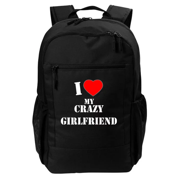 I Love My Crazy Girlfriend Daily Commute Backpack