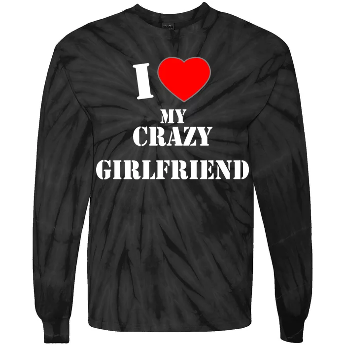 I Love My Crazy Girlfriend Tie-Dye Long Sleeve Shirt