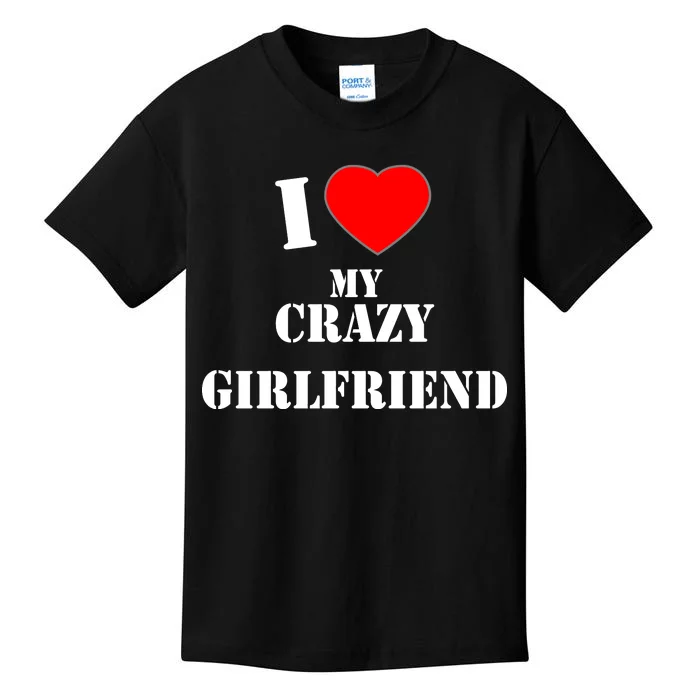 I Love My Crazy Girlfriend Kids T-Shirt