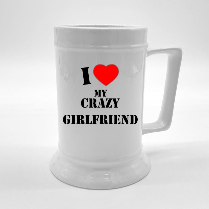 I Love My Crazy Girlfriend Front & Back Beer Stein