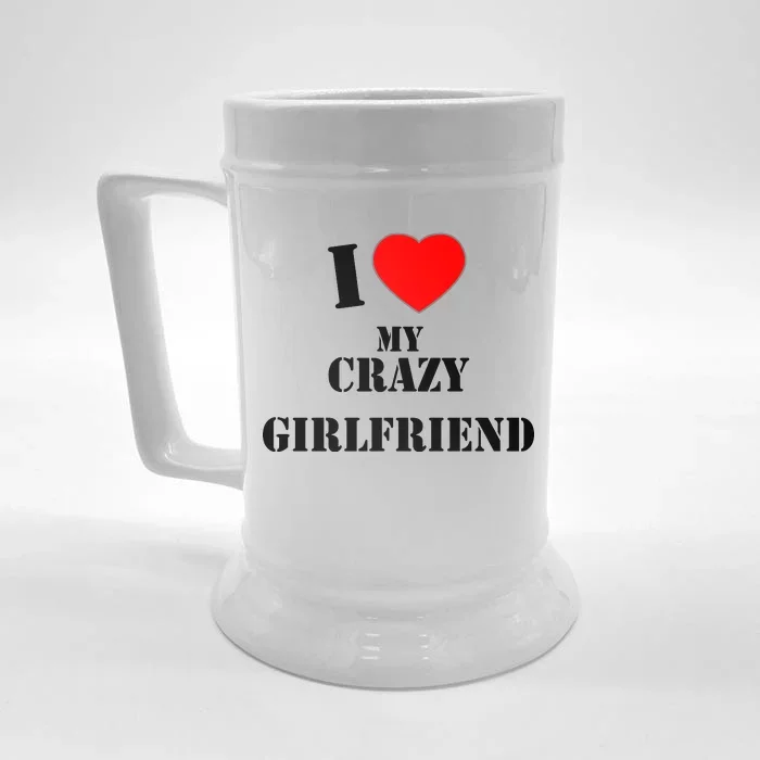 I Love My Crazy Girlfriend Front & Back Beer Stein