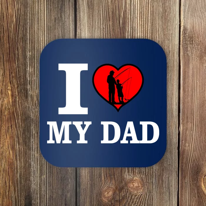 I Love My Dad Heart Coaster