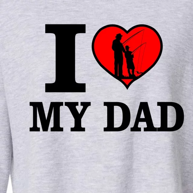 I Love My Dad Heart Cropped Pullover Crew