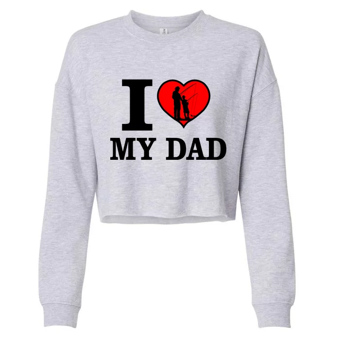 I Love My Dad Heart Cropped Pullover Crew