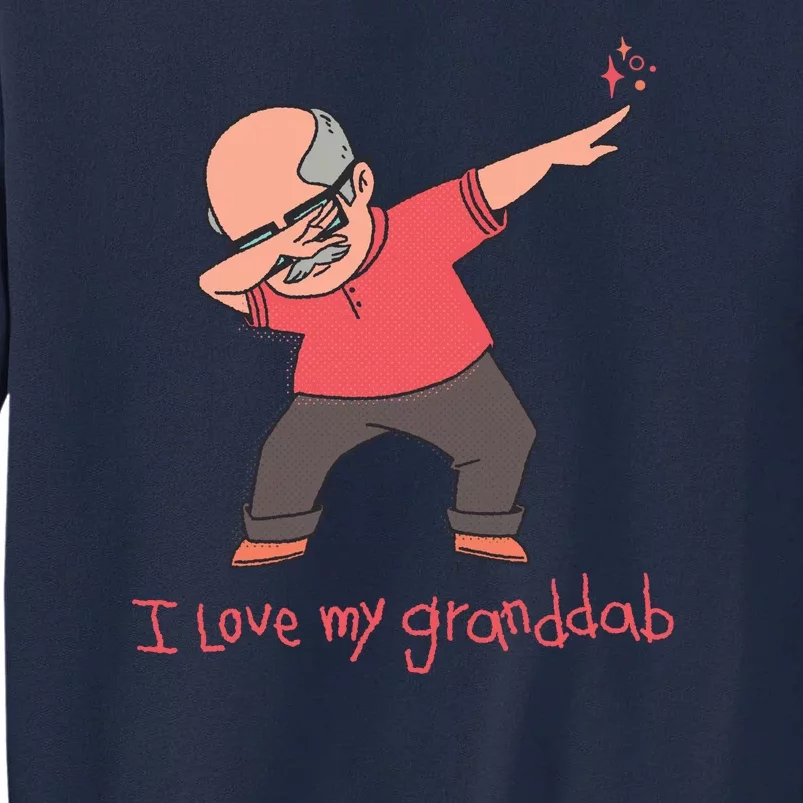 I Love My Granddab Tall Sweatshirt