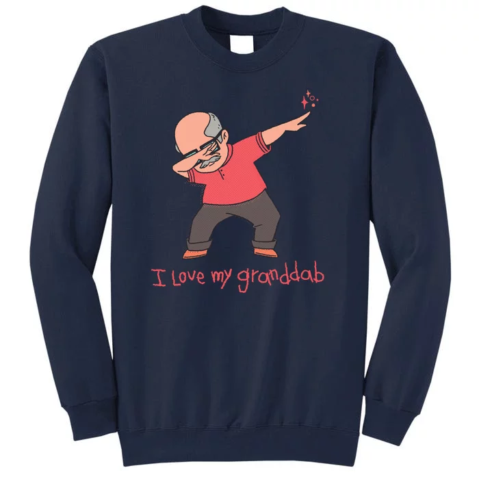 I Love My Granddab Tall Sweatshirt