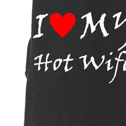 I Love My Hot Wife Doggie 3-End Fleece Hoodie