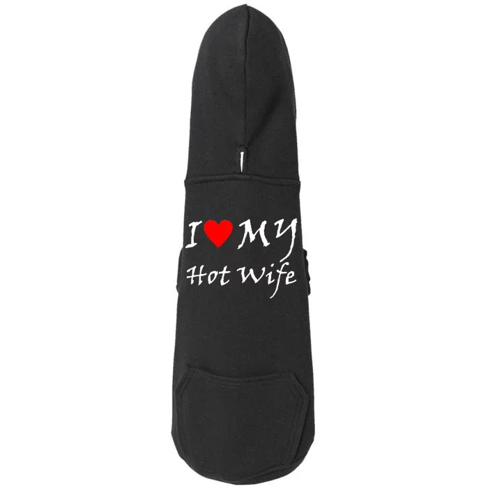 I Love My Hot Wife Doggie 3-End Fleece Hoodie