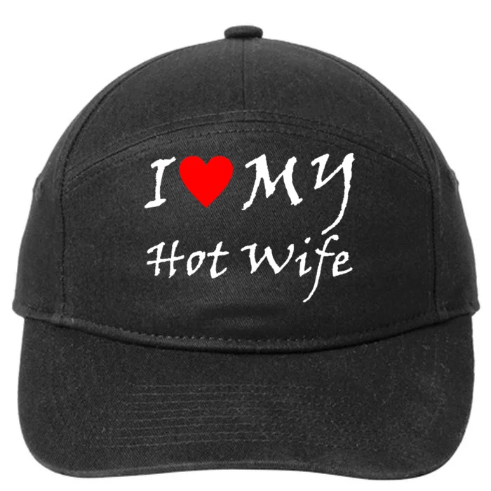 I Love My Hot Wife 7-Panel Snapback Hat