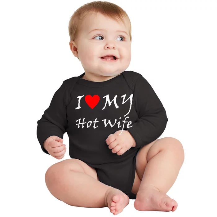 I Love My Hot Wife Baby Long Sleeve Bodysuit