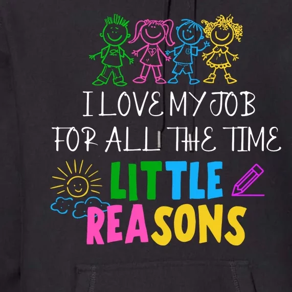 I Love My Job For All The Time Little Reasons Premium Hoodie