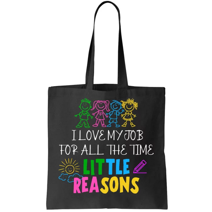 I Love My Job For All The Time Little Reasons Tote Bag