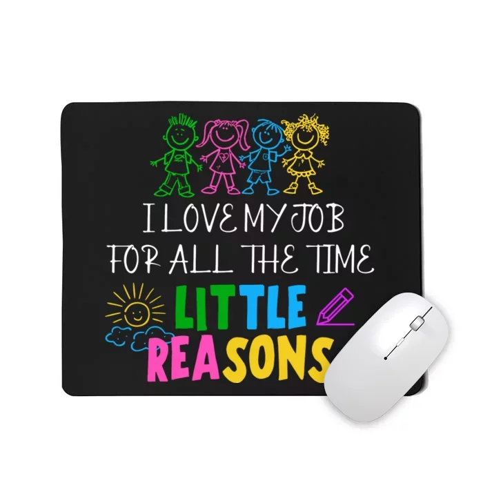 I Love My Job For All The Time Little Reasons Mousepad