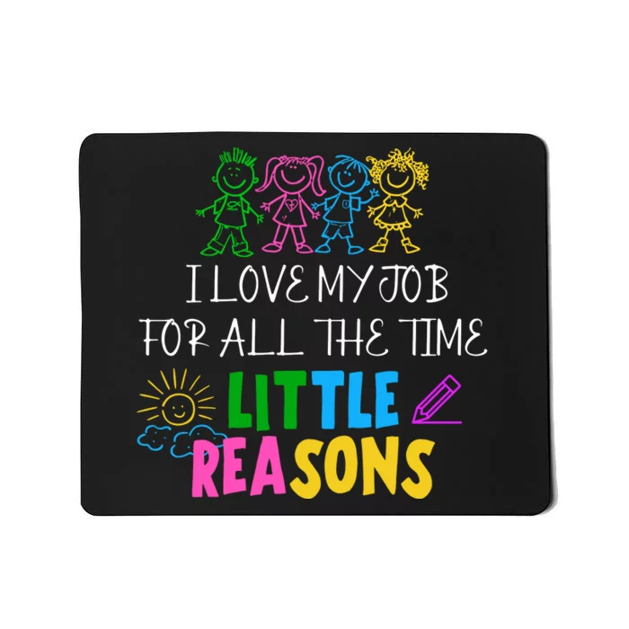 I Love My Job For All The Time Little Reasons Mousepad