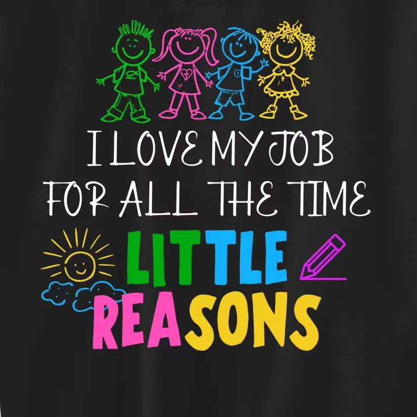 I Love My Job For All The Time Little Reasons Kids Sweatshirt