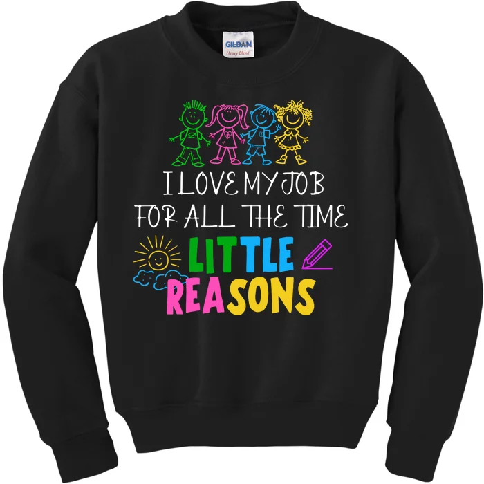 I Love My Job For All The Time Little Reasons Kids Sweatshirt