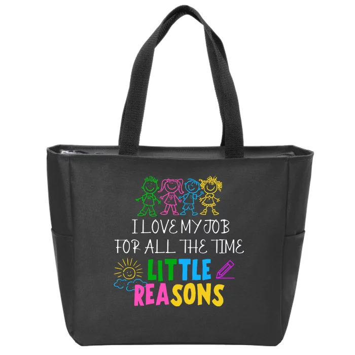 I Love My Job For All The Time Little Reasons Zip Tote Bag