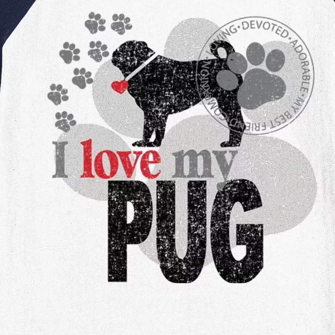 I Love My Pug - Dog Baseball Sleeve Shirt