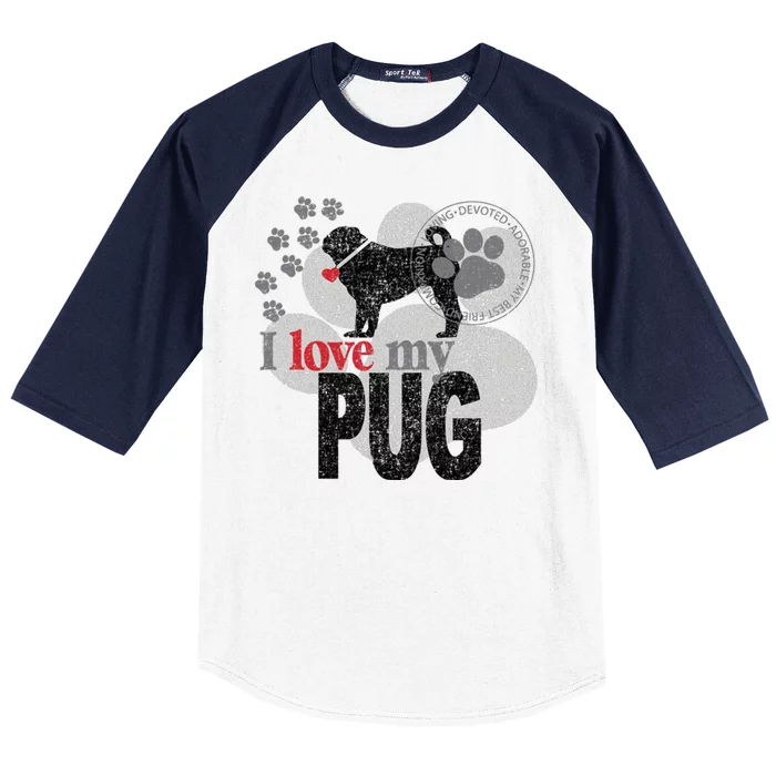 I Love My Pug - Dog Baseball Sleeve Shirt