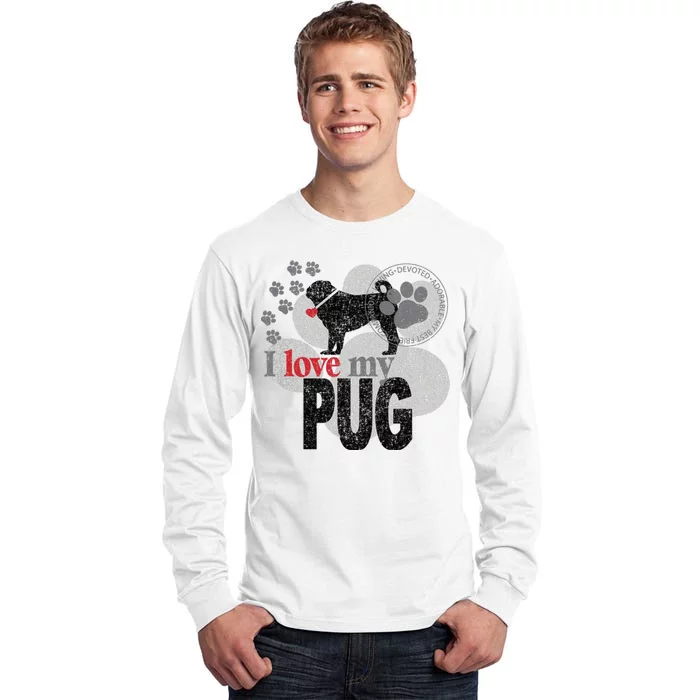 I Love My Pug - Dog Tall Long Sleeve T-Shirt