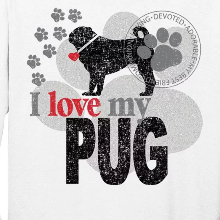 I Love My Pug - Dog Tall Long Sleeve T-Shirt